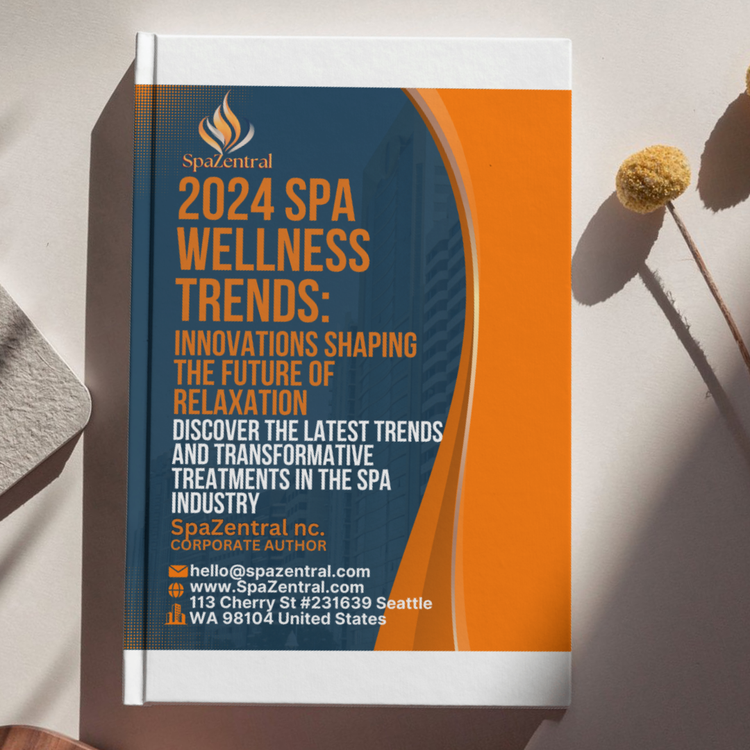 2024 Spa & Wellness Trends: Innovations Shaping the Future of Relaxation - Free Ebook